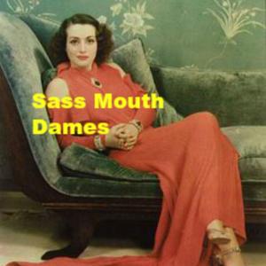 SassMouthDames by Sass Mouth Dames