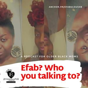 Efab? Who you talking to?