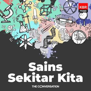 Sains Sekitar Kita by The Conversation