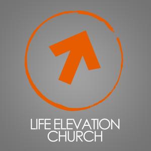 Life Elevation Church Podcast