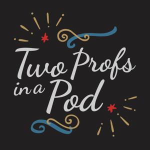 Two Profs in a Pod