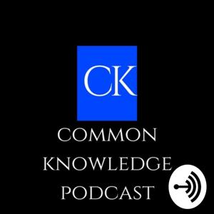 Common Knowledge Podcast