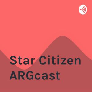 Star Citizen ARGcast