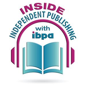 Inside Independent Publishing (with IBPA) by Christopher Locke