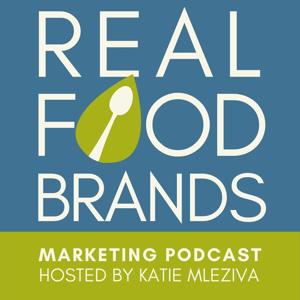 Real Food Brands Marketing Podcast