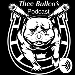 Thee Bullco’s Podcast