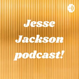 Jesse Jackson podcast!