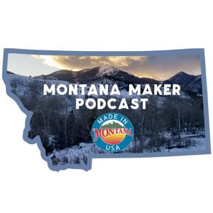 Montana Maker Podcast