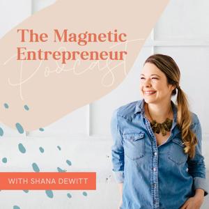 The Magnetic Entrepreneur Podcast