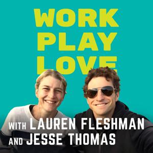 Work, Play, Love with Lauren Fleshman and Jesse Thomas by Lauren Fleshman & Jesse Thomas