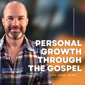 Personal Growth Through the Gospel