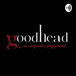 GOOD HEAD PODCAST