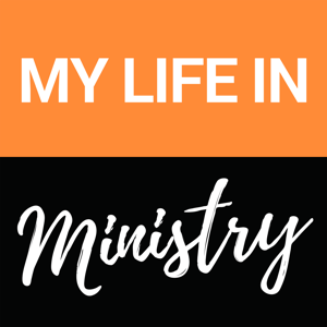 My Life In Ministry