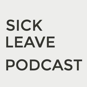 Sick Leave Podcast