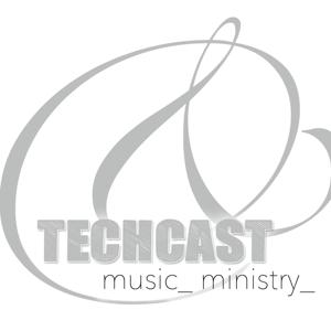 Music & Ministry: TechCast