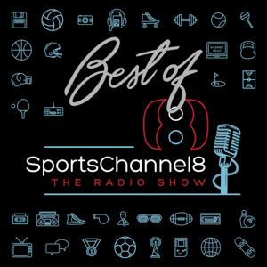 SportsChannel8: The Radio Show – Best of Podcast