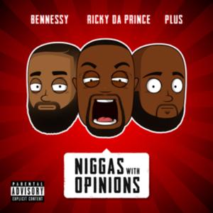 The N*ggas With Opinions Podcast