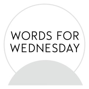 Words for Wednesday