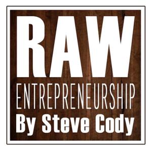 Raw Entrepreneurship by Steve Cody