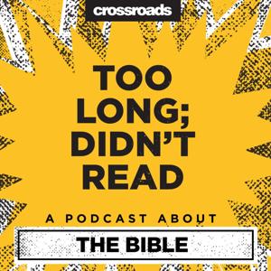 Too Long; Didn't Read by Crossroads Church