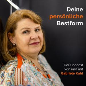 Deine persönliche Bestform. Der Podcast für DICH mit Gabriele Kahl