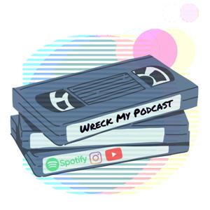 Wreck My Podcast