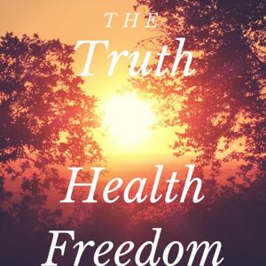 Truth Health Freedom Podcast