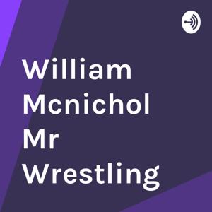 William Mcnichol Mr Wrestling