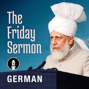 German Friday Sermon by Head of Ahmadiyya Muslim Community