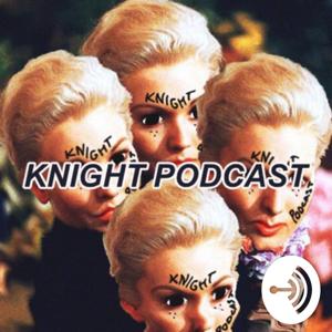 Knight Podcast
