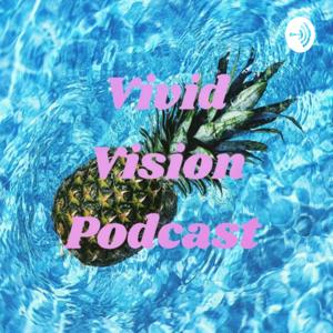 Vivid Vision Podcast