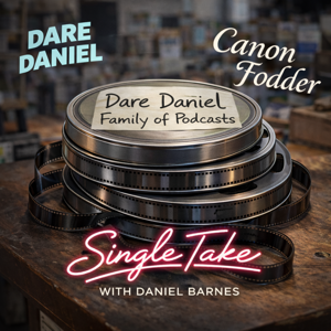 Single Take, Canon Fodder & Dare Daniel