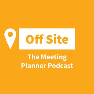 Off Site: The Meeting Planner Podcast