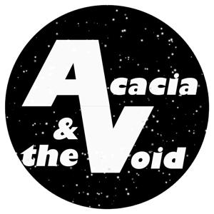 Acacia and The Void