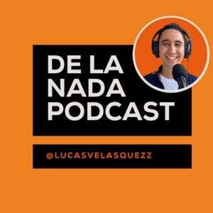 De la nada podcast