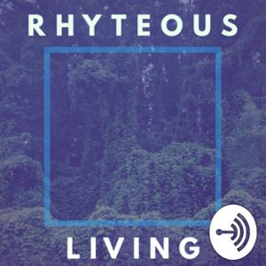 Rhyteous Living