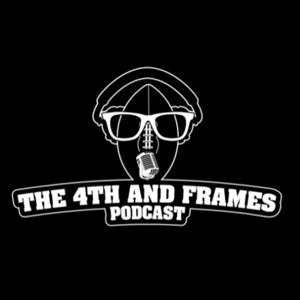 The 4th And Frames Podcast