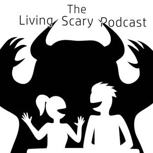 Living Scary Podcast