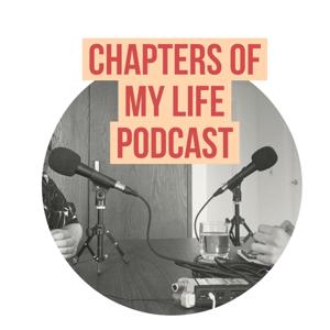 Chapters Of My Life Podcast