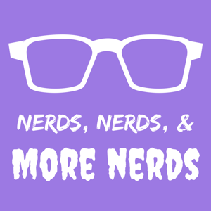 Nerds, Nerds, & More Nerds