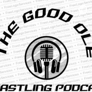 The Good Ole Wrastling Podcast