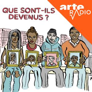 Que sont-ils devenus ? by ARTE Radio