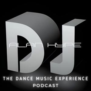 DJ Alan Hype presents "The Dance Music Experience Podcast"