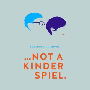 WORK IS NOT A KINDERSPIEL
