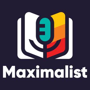 Maximalist - An Entrepreneur’s Audio Journal