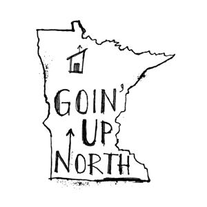 Goin' Up North