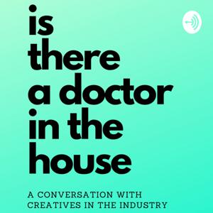 IS THERE A DOCTOR IN THE HOUSE?