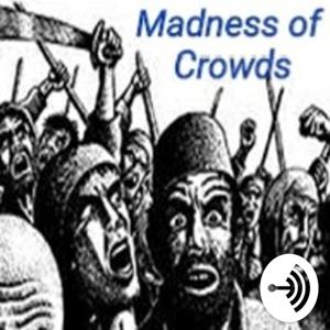 Madness of Crowds