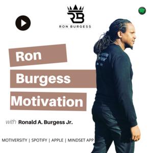 Ron Burgess Motivation Podcast