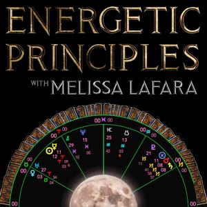 Energetic Principles Podcast by Melissa LaFara